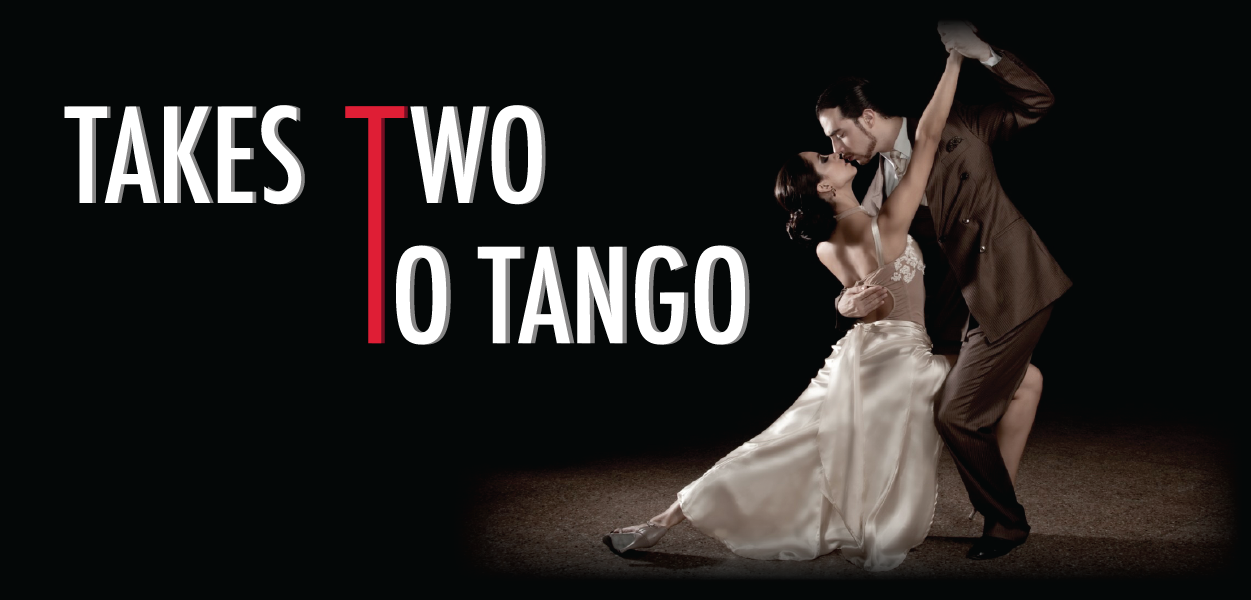 TAKES TWO TO TANGO